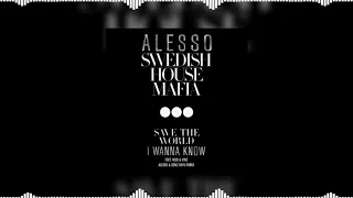 I Wanna Know vs Save The World (Alesso Mashup) - Alesso & Deniz Koyu feat. Nico & Vinz vs Swedish...