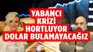 Yabancı Krizi Büyüyor Dolar Bulamayacağız | Ekonomi Yorum