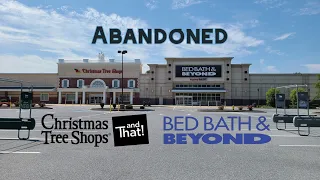 Abandoned Christmas Tree Shops & Bed Bath & Beyond - Lancaster, PA