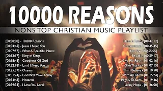 10000 Reasons ✝ Praise & Worship Songs Collection 🙏 Top 100 Best Christian Gospel Songs Of All Time