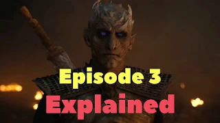 Game of Thrones Season 8 Episode 3 Explained