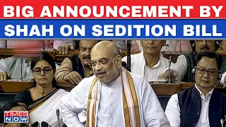 Amit Shah Lok Sabha Live | Sedition Law | Revamp Of Criminal Laws | Parliament Monsoon Session | BJP