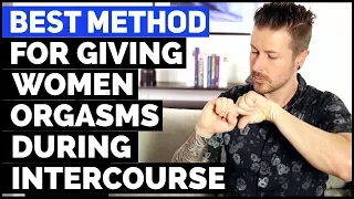 Best Method For Giving Women Orgasms During Intercourse
