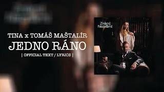 Tina & Tomáš Maštalír - Jedno Ráno |Official TEXT Lyrics Video|