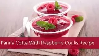 Panna Cotta With Raspberry Coulis