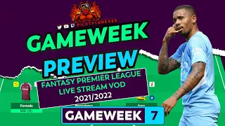FPL: GAMEWEEK 7 PREVIEW | BIG RED ARROW! | LIVE STREAM VOD | FANTASY PREMIER LEAGUE TIPS 2021/22
