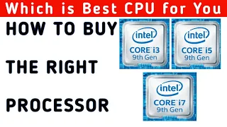 How to buy the Right Processor Intel Core i3 i5 i7 or i9 || Which is best CPU for you?