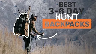 Best 3-6 Day Hunting Backpacks