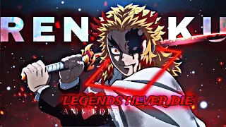 Rengoku🔥[AMV/EDIT] ~ Legends Never Die