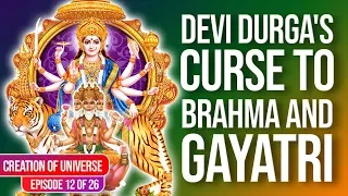 Devi Durga's curse to Brahma and Gayatri | Creation of universe Episode 12 of 26 | SA NEWS