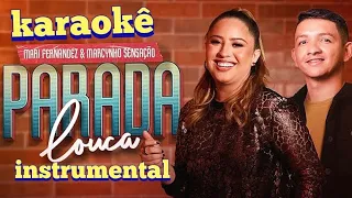 parada louca karaoke - Mari Fernandes e Marquinhos sensação ( karaokê instrumental)