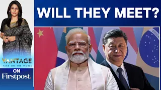 BRICS 2023: Will PM Modi Meet Xi Jinping to Discuss Border Stand-off? | Vantage with Palki Sharma