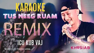 Tus Neeg Ruam - ICU Remix Dance [Karaoke / Instrumental]