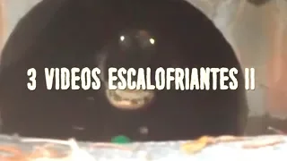 3 videos escalofriantes II