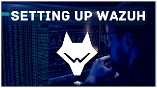 Installing & Configuring Wazuh