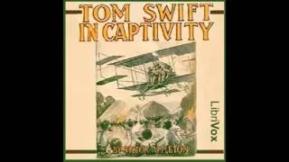 Tom Swift in Captivity (FULL Audio Book) (3/3)