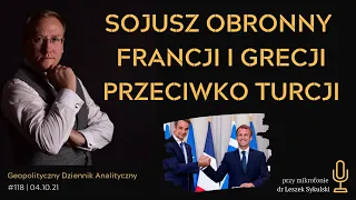 Francja i Grecja w sojuszu obronnym przeciwko Turcji | Odc. 336 - dr Leszek Sykulski