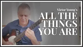 All the things you are –Jerome Kern [Solo Jazz Guitar]