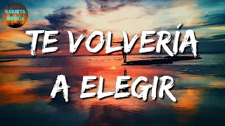 🎵 Calibre 50 - Te Volvería A Elegir || Lefty SM, Luis R Conriquez (LetraLyrics)