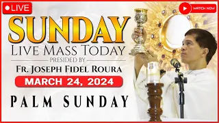SUNDAY FILIPINO LIVE MASS TODAY ONLINE || PALM ||  MARCH 24, 2024 || REV. FR. JOSEPH FIDEL ROURA