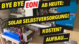 Abgeklemmt! Bye bye Eon - Ab heute produzieren wir unseren Strom selber! Inselsolar-Kosten & Aufbau