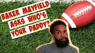 Baker Mayfield Is Your Daddy | OU vs. Baylor 2017 Recap | Oklahoma Football
