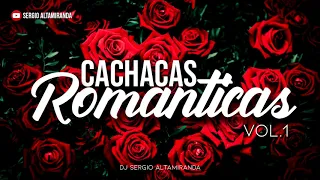 MEGA CACHACAS ROMANTICAS Vol.1 ✘ Dj Sergio Altamiranda®