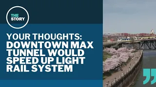 Speeding up MAX trains with a downtown tunnel | Your Thoughts