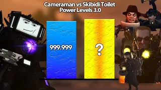 Cameraman Vs Skibidi Toilet power Level Remastered 3.0 (Updated)