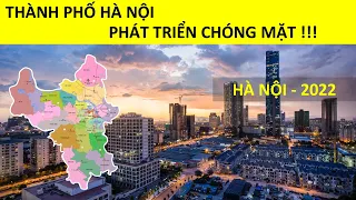 Thành Phố Hà Nội quy hoạch như thế nào ? Chóng mặt với sự phát triển của thủ đô Hà Nội năm 2022 !!!