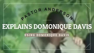 Pastor Anderson Explains Domonique Davis Using Domonique Davis