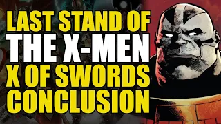 The Last Stand of The X-Men: X of Swords Conclusion | Comics Explained