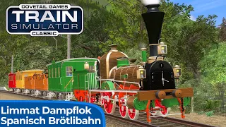 Spanisch Brötlibahn – Limmat SNB D 1/3 | TRAIN SIMULATOR CLASSIC | Die erste Schweizer Bahnstrecke