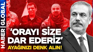 Hakan Fidan "Orayı Size Dar Ederiz" Diyerek Açık Açık Uyardı!