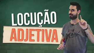 Como aprender LOCUÇÃO ADJETIVA