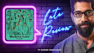 Sudhir Srinivasan's The Late Review: Modern Love Chennai | Thiagarajan Kumararaja | Bharathiraja