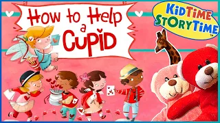 How to Help a Cupid 💘 Valentine's Day for Kids Read Aloud