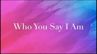 Hillsong - Who You Say I Am (1 hour) (Lyrics)
