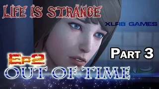 Life Is Strange Ep 2: Out of Time Bad Choices Walkthrough - Part 3