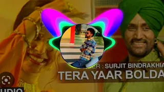 TERA YAAR BOLDA DHOL REMIX SONG LAHORIA PRODUCTION OF TEM MIX