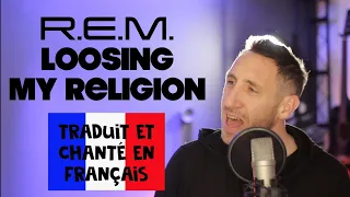 R.E.M. - Losing my religion (traduction en francais) COVER