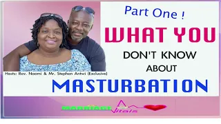 What You Don't Know About MASTURBATION - PART ONE