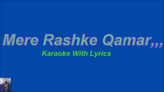 Mere Rashke Qamar, Original Karaoke With Lyrics,