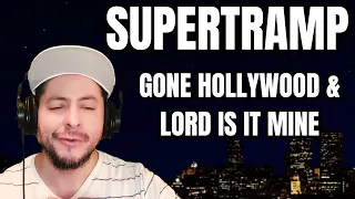 FIRST TIME HEARING Supertramp- "Gone Hollywood" & "Lord Is It Mine" (Reaction)