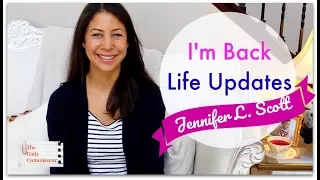 I'm Back! Life Updates | Jennifer L  Scott