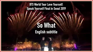20. So What @ BTS World Tour LY: Speak Yourself Final in Seoul 2019 [ENG SUB] [Full HD]