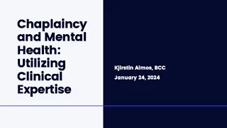 Chaplaincy and Mental Health  Utilizing Clinical Expertise Part 2 of 3