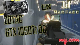 Probando la ZOTAC GTX 1050Ti OC en WARFACE! (Nvidia Shadowplay)