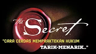 Motivasi Hidup Sukses -  CARA CERDAS PRAKTEK HUKUM TARIK MENARIK THE SECRET YANG BENAR !!!!