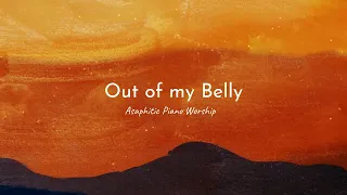 Out of my Belly | Instrumentals | Heavenly Sound | Piano Worship